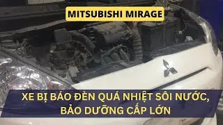 BẢO DƯỠNG XE MITSUBISHI MIRAGE XE BÁO QUÁ NHIỆT BẢO DƯỠNG CẤP LỚN