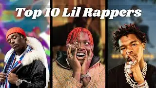 Top 10 “Lil” Rappers | Best Rappers 2021