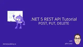 .NET 5 REST API Tutorial: 04 POST, PUT, DELETE