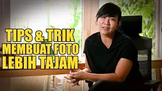 TIPS & TRIK MEMBUAT FOTO LEBIH TAJAM!