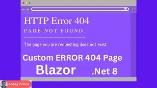 Blazor Custom 404 Error Page | Custom Message for HTTP 404 Error in Blazor in .Net 8 by Abhay Prince