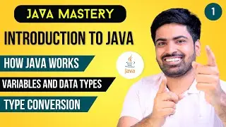 Introduction to Java | Variables, Data types and Type Conversion in Java | Java Mastery #1