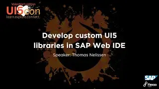 Develop custom UI5 libraries in SAP Web IDE - Thomas Nelissen