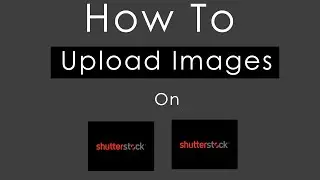 How To Upload Images On ShutterStock