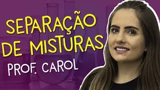 Separação de misturas - Química para o Enem - Prof. Caroline Azevedo