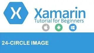 Xamarin Forms #24: How to create Circle Image