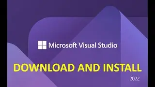 Download and Install Visual Studio 2022 | 2024 | Windows 10 AND 11