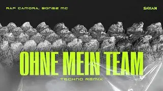 RAF Camora x Bonez MC - Ohne Mein Team (SARIAN Techno Remix)