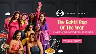 The Rakhi Rap Of The Year | The Man Company's Rakshabandhan Special 2024