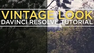 Vintage Look in Davinci Resolve