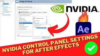 NVIDIA Control Panel BEST Settings For AFTER EFFECTS | Fix After Effects Not Using GPU To Render