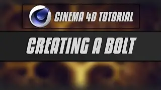 Cinema 4D Tutorial: Creating a Bolt