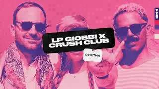 LP Giobbi X Crush Club - O Retha (Lyric Video)