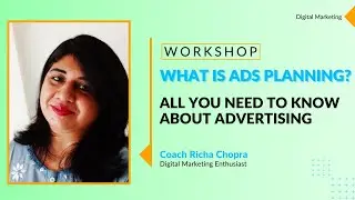 What is Ads Planning? All you need to know about Advertising Digital Marketing Workshop | BI