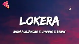 Rauw Alejandro x Lyanno x Brray - Lokera