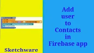 Add users to contact list in Firebase app in Sketchware