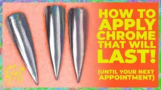 How to Apply Chrome that will last!! (until your next appointment)