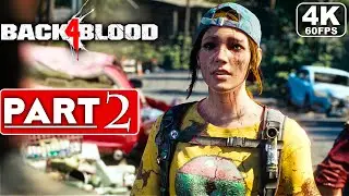 BACK 4 BLOOD Gameplay Walkthrough Part 2 FULL GAME [4K 60FPS PC] - No Commentary