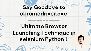 Webdriver exe file is no longer required to launch webdriver in selenium Python