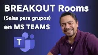 Como crear salas de trabajo en Teams (Breakout Rooms)