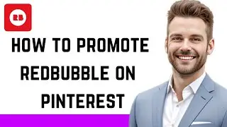 How to Promote Redbubble On Pinterest (2023)