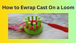 How to E-wrap Cast On a Loom