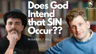 Does God Intend that SIN Occur? Wouldnt That Make Him Culpable? | w/Dr. Daniel J. Hill - ep. 217