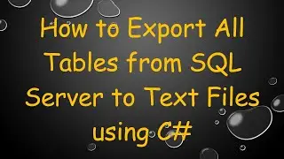 How to Export All Tables from SQL Server to Text Files using C#