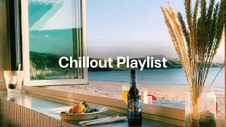 Coastal Chillout Playlist 🌊 | Relax & Unwind