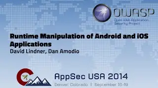 Runtime Manipulation of Android and iOS Applications - OWASP AppSecUSA 2014