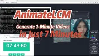 AnimateLCM : Generates 1-Minute Videos in 7 Minutes using RTX4080