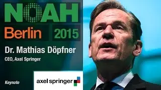 Dr. Mathias Döpfner, Axel Springer - NOAH15 Berlin