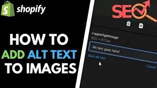 Shopify: How to Add Alt Text (Alternative Text) to Images