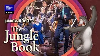 The Jungle Book  // Danish National Symphony Orchestra, Concert Choir & DR Big Band (Live)