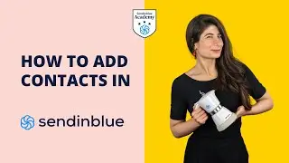 How to add contacts (Sendinblue Tutorial) | Email Marketing Course (7/63)