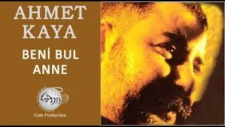 Beni Bul Anne (Ahmet Kaya)