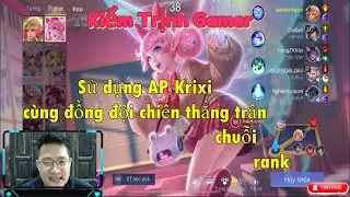 Sử dụng AP Krixi cùng đồng đội chiến thắng trận chuỗi rank || Kiểm Trịnh Gamer