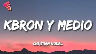 Christian Nodal - Kbron y Medio (Letra)