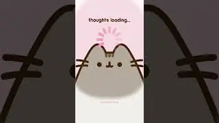 Pusheen: Thoughts Loading