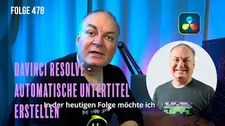 Davinci Resolve - Automatisch Untertitel erzeugen # Folge 478