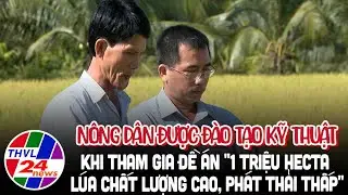 Nông dân được đào tạo kỹ thuật khi tham gia đề án "1 triệu hecta lúa chất lượng cao, phát thải thấp"