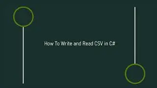 How To Use CsvHelper To Read and Write CSV files in C#