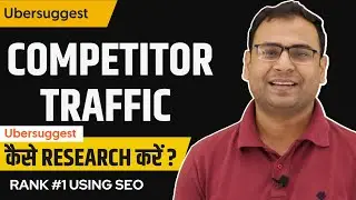 Competitors Traffic Research in Ubersuggest | Competitor Research | UberSuggest Course |#9