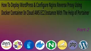 How To Deploy Wordpress using Docker Container In AWS EC2 Instance With The Help of Portainer part-2