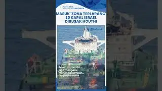 Houthi Rusak 30 Kapal Israel Demi Dukung Warga Palestina, 2 Ditenggelamkan saat Masuk Zona Larangan