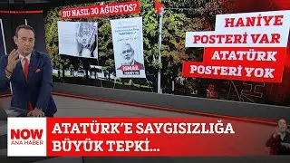 Atatürk’e saygısızlığa büyük tepki... 30 Ağustos 2024 NOW Ana Haber