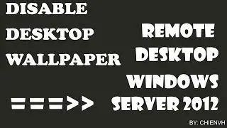 Disable Desktop Wallpaper when Remote Desktop in Windows Server 2012/2016/2019