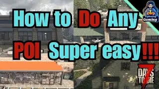 7 day to die 1.0 Guide, How to do any POI super easy