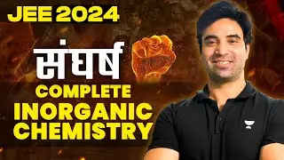 JEE 2024 | Complete Inorganic Chemistry in One shot | #sangharsh