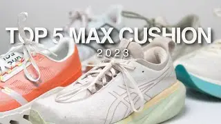 Top 5 Max Cushion Shoes 2023